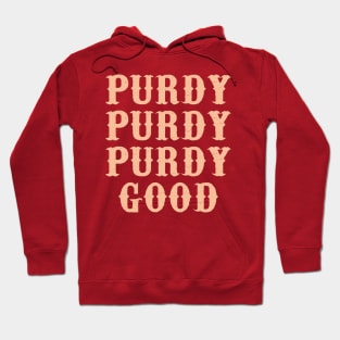 Feeling Purdy Good Talk Purdy To Me Purdy Hoodie